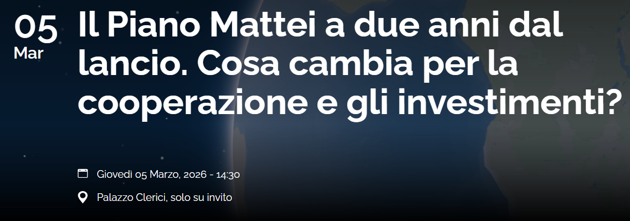 Il Piano Mattei a due anni dal lancio. Cosa cambia per la cooperazione e gli investimenti?